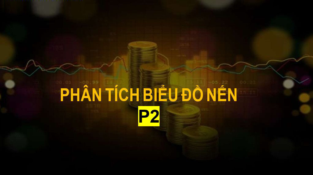 Học phương pháp Price Action cơ bản đến nâng cao P2