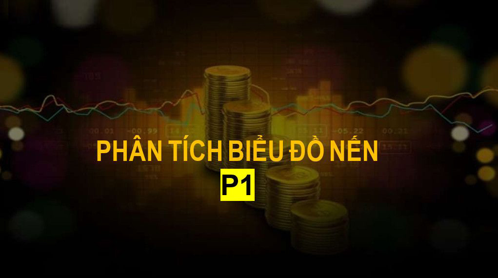 Học phương pháp Price Action cơ bản đến nâng cao P1