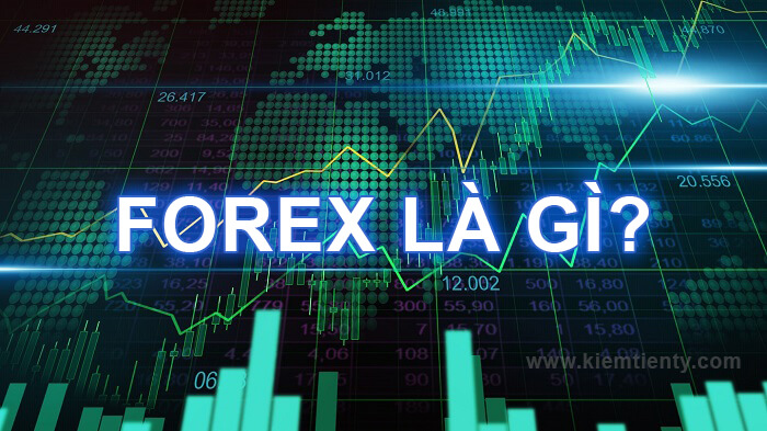 Forex Là Gì? Hướng Dẫn Toàn Diện Cho Người Mới
