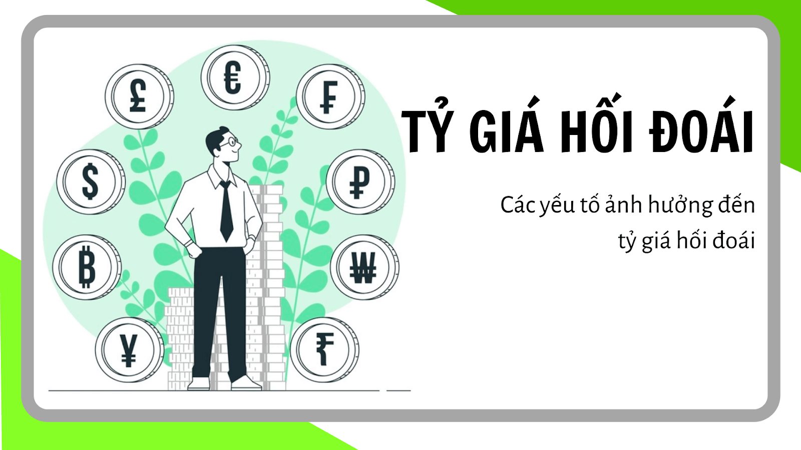 Tỷ giá hối đoái là gì? Các yếu tố ảnh hưởng đến tỷ giá ngoại tệ