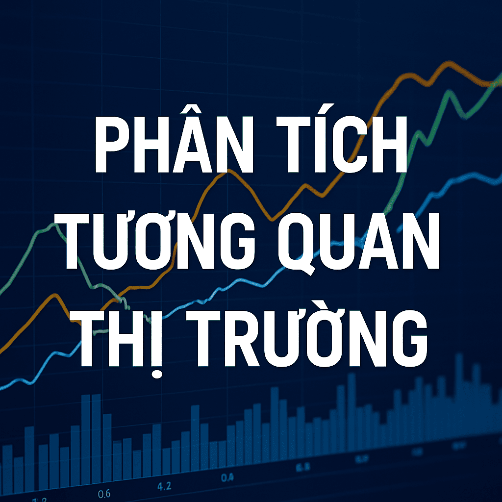 Phân Tích Tương Quan Thị Trường: Chiến Lược Đọc Hiểu Mối Liên Kết Giữa Các Tài Sản Để Giao Dịch Hiệu Quả
