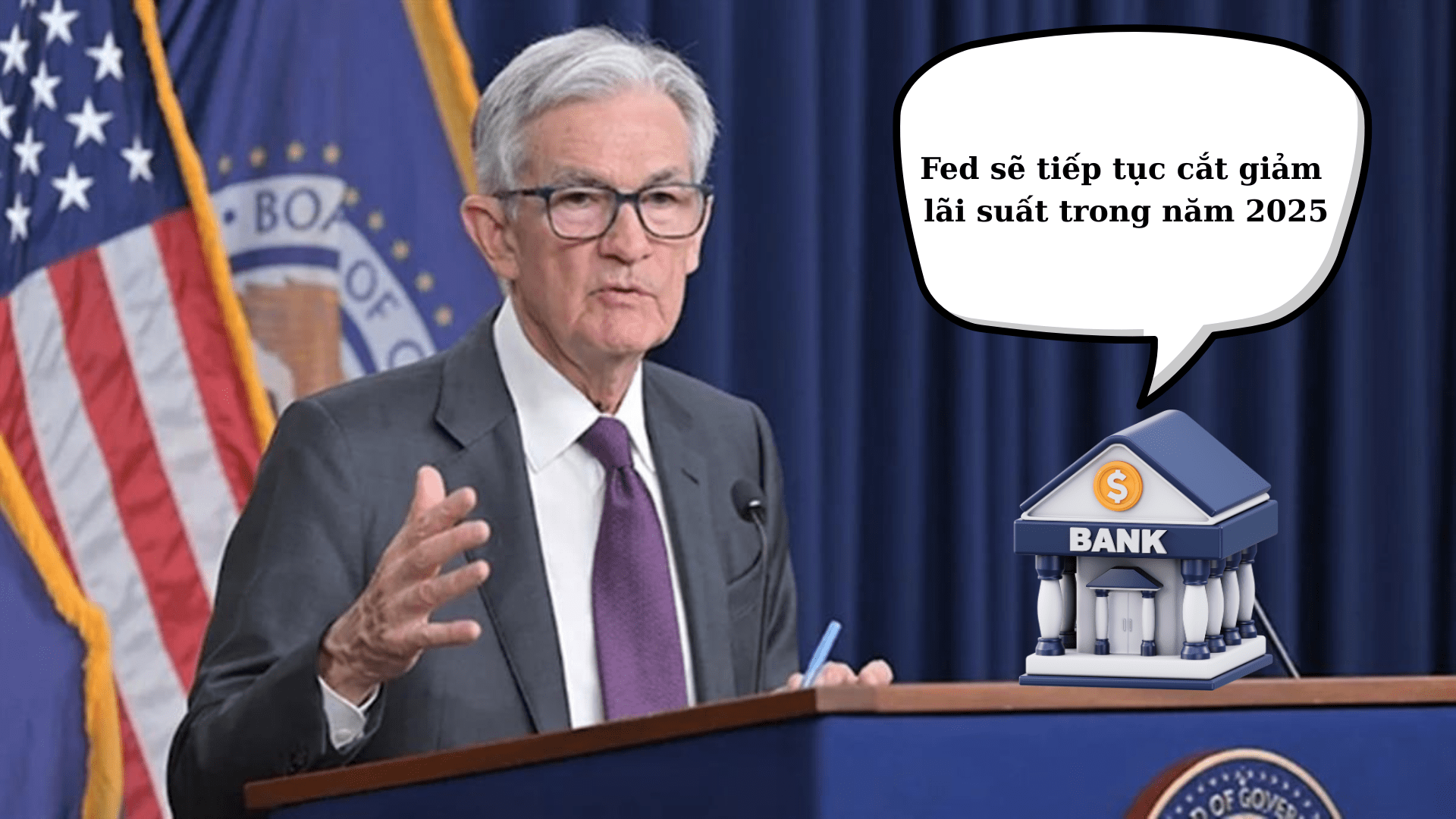 Hầu hết các ngân hàng lớn dự báo Fed sẽ tiếp tục cắt giảm lãi suất trong năm 2025