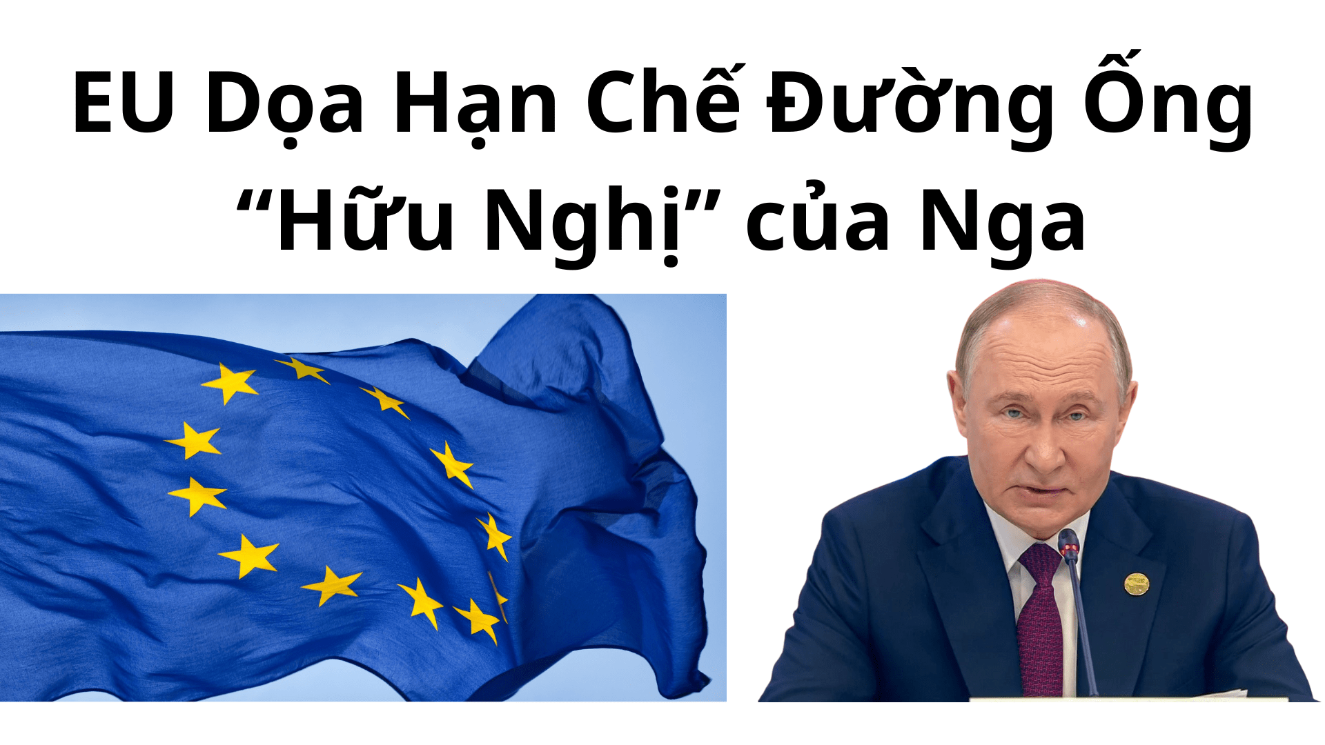 EU Dọa Hạn Chế Đường Ống “Hữu Nghị” của Nga - Giá Dầu và EUR Có Nguy Cơ Biến Động Mạnh