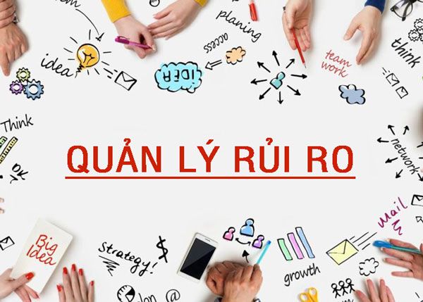 Quản lý rủi ro: Thứ ai cũng nói, nhưng gần như không ai làm