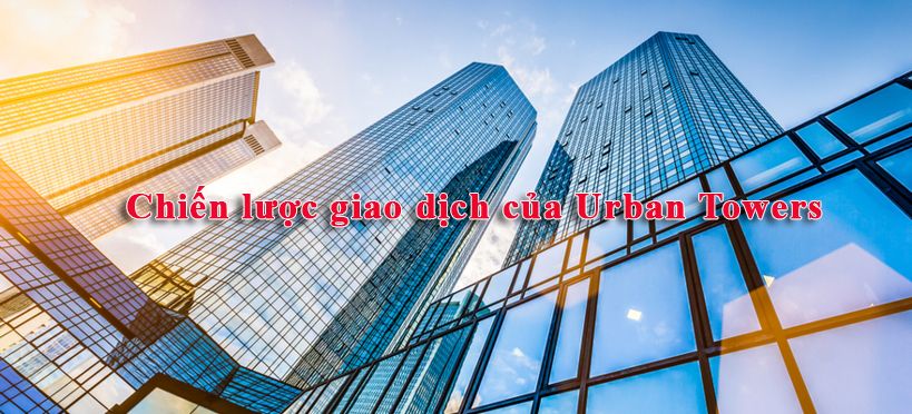 Chiến lược giao dịch của Urban Towers