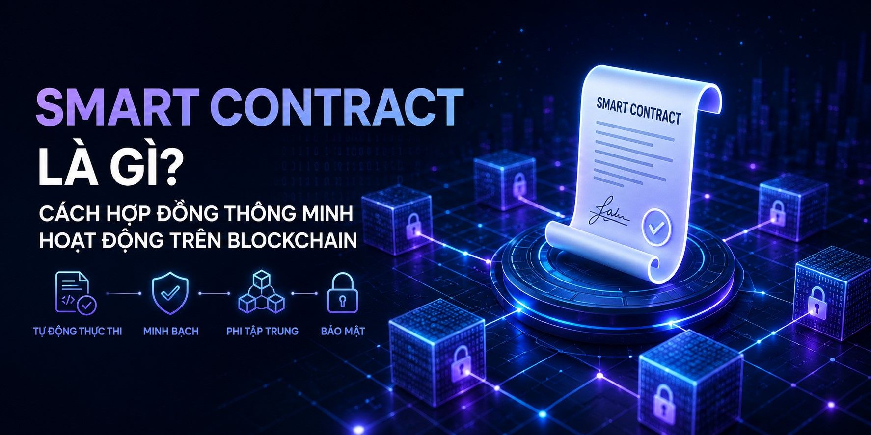 Smart contract là gì? Cách hợp đồng thông minh hoạt động trên blockchain